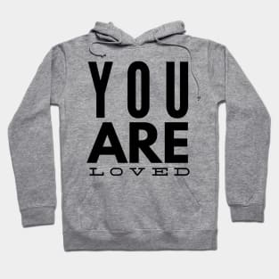 you are loved Hoodie